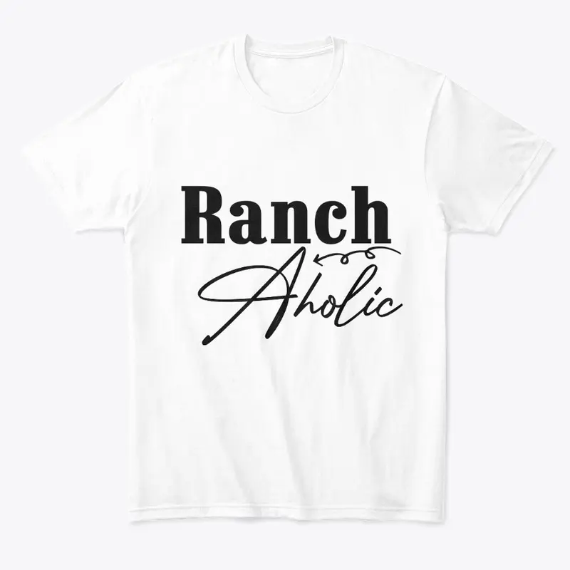 Ranch Aholic  Ranch Dressing attire