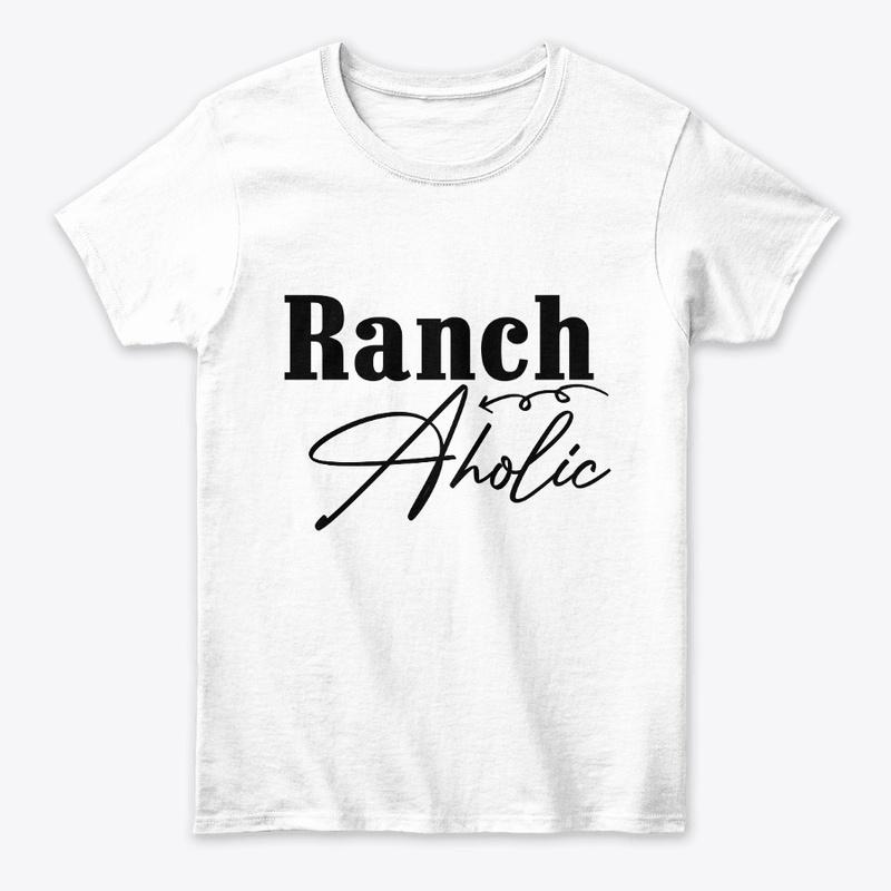 Ranch Aholic  Ranch Dressing attire