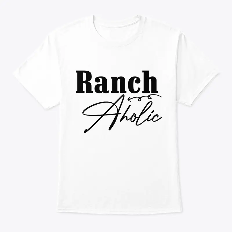 Ranch Aholic  Ranch Dressing attire