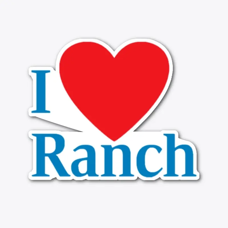 I LOVE RANCH